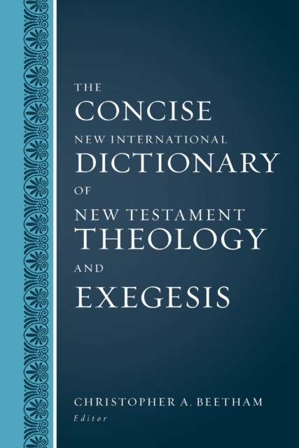 The Concise New International Dictionary of New Testament Theology and  HARDBACK