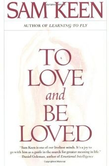 To Love and Be Loved von Sam Keen | Buch | Zustand sehr gut