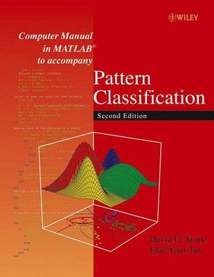 Computer Manual in MATLAB to accompany Pattern Classification by David G. Stork 