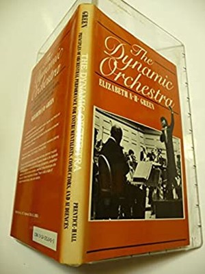 The Dynamic Orchestra : Principles of Orchestral Performance for