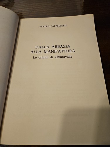 Dalla Avvazia Alla Manifattura - Le Origini Di Chiaravalle - S. Cappelletti 1978 - Foto 3 di 7