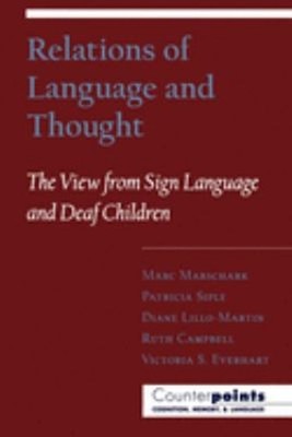 Relations of Language and Thought : The View from Sign Language a