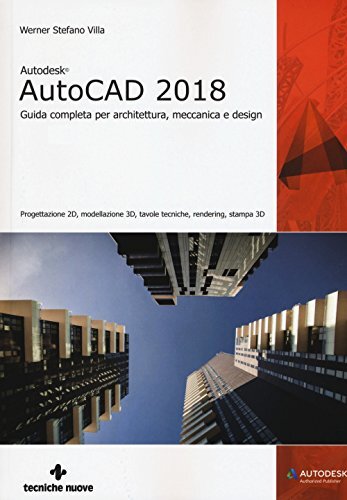 9788848133760 Autodesk AutoCad 2018. Guida completa per architet...nica e design