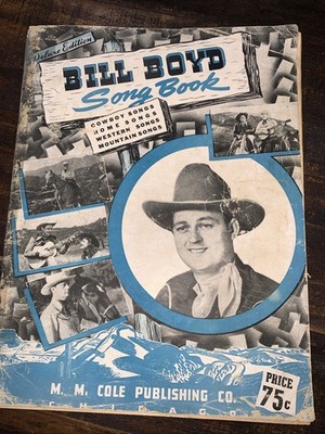 Bill Boyd Songbook, Deluxe Edition  MM Cole 1943 Cowboy western mountain  Songs