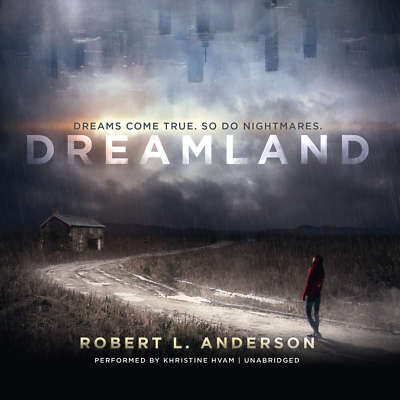 Dreamland by Robert L. Anderson 2015 Unabridged CD 9781504648240