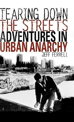 Tearing Down the Streets: Adventures in Urban Anarchy