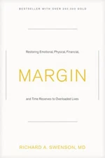 Margin: Restoring Emotional, Physical, Financial, and Time Reserves to Ov - GOOD