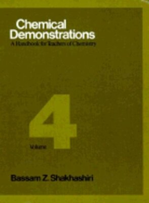 Chemical Demonstrations, Volume 4: A Handbook for Teachers of Chemistry: New
