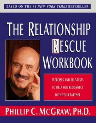 The Relationship Rescue Workbook: Exercises a- paperback, McGraw PhD, 0786886048
