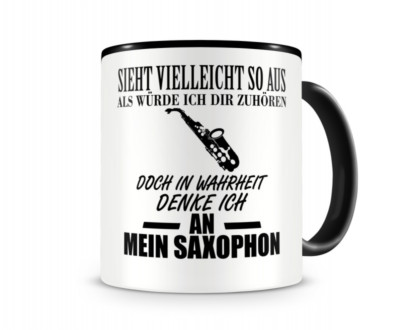 Samunshi Ich denke an mein Saxophon Musik Instrument Tasse Kaffeetasse Teetasse