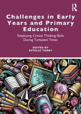 Challenges in Early Years and Primary Education: Employing Critical Thinking
