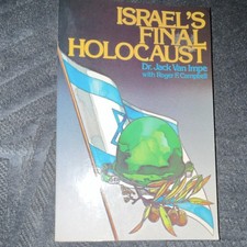 Israel's Final Holocaust by Dr. Jack Van Impe & Roger F. Campbell Judaism