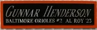 GUNNAR HENDERSON ORIOLES NAMEPLATE AUTOGRAPHED SIGNED BASEBALL-BAT-JERSEY-PHOTO