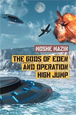 The Gods of Eden and Operation High Jump (Paperback or Softback)