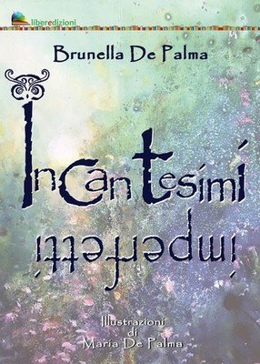 Neues Buch - De Palma Brunella - Unvollkommene Zauber - Befreiungen