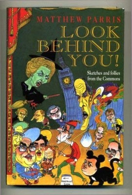 Look Behind You!: Sketches and Follies from the Commons,Matthew 