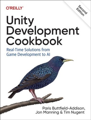 UNITY DEVELOPMENT COOKBOOK by Paris Buttfield-Addison Paperback Self Help