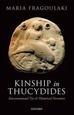 Kinship in Thucydides: Intercommunal Ties and Historical Narrative by Maria Frag