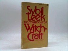 The Complete Art of Witchcraft: Penetrating the Secrets of White