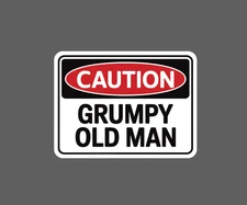 Grumpy Old Man Sticker Waterproof Decal Caution Warning Beware Gift NEW