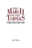 Jeff Howe | The March Of The Turtles | Taschenbuch | Englisch (2008)
