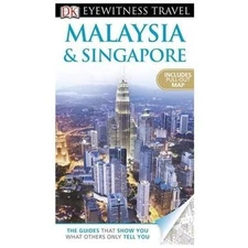 DK Eyewitness Travel Guide: Malaysia and Singapore by Andrew Forbes;  Ron Emmons