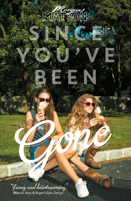 Since You've Been Gone by Morgan Matson (Paperback Book)