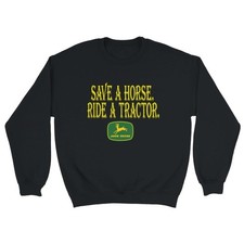 Save a Horse, Ride a Tractor John Deere Design Shirt/Hoodie/Sweatshirt