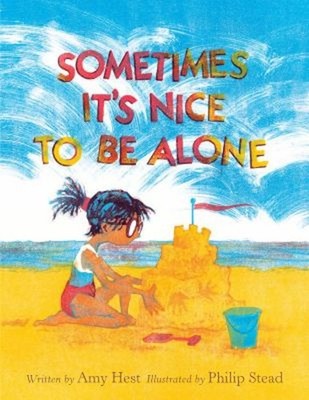 Sometimes It's Nice to Be Alone Paperback Amy Hest