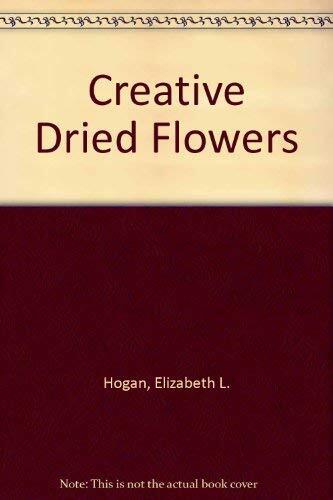 Creative Dried Flowers, Hogan, Elizabeth L.-image