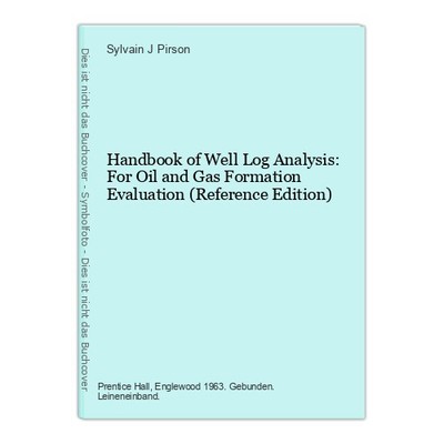 Handbook of Well Log Analysis: For Oil and Gas Formation Evaluation (Reference E