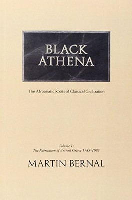 Black Athena: The Afro-Asian Roots of Classical Civ by Bernal, Martin 0946960569