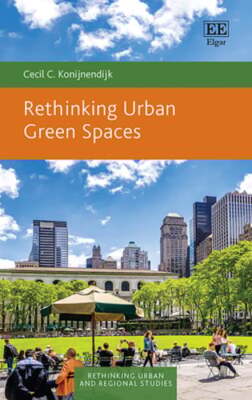 Rethinking Urban Green Spaces by Cecil Konijnendijk: Used