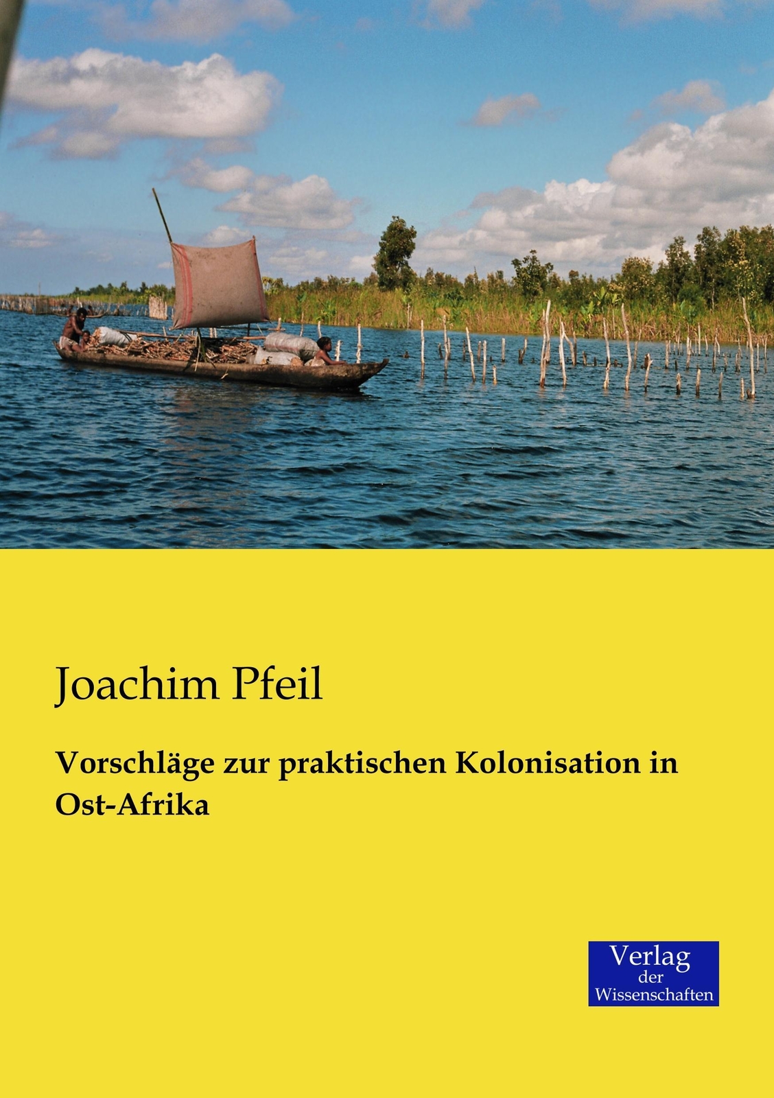 Thumbnail - Vorschläge Zur Praktischen Kolonisation In Ost-afrika | Joachim Pfeil