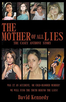 The Mother of all Lies The Casey Anthony Story - Paperback / softback NEW Kenned