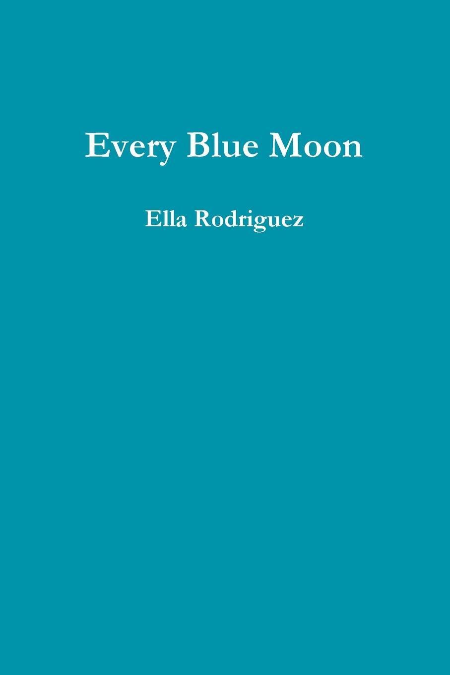 Thumbnail - Every Blue Moon Ella Rodriguez Taschenbuch Paperback Englisch 2017