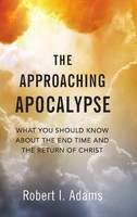 Robert I. Adams | The Approaching Apocalypse | Buch | Englisch (2018) | Gebunden