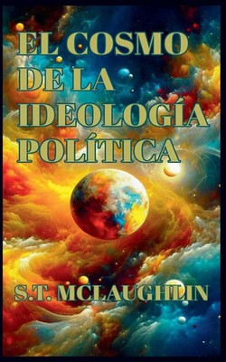 S. T. Mclaughlin | El Cosmo de la Ideología Política | Taschenbuch | Spanisch