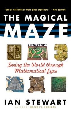 The Magical Maze : Seeing the World Through Mathematical Eyes Ian