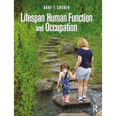 Lifespan Human Function and Occupation -  NEW Anne F. Cronin 2024