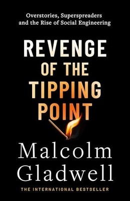 Revenge of the Tipping Point: Overs..., Gladwell, Malco