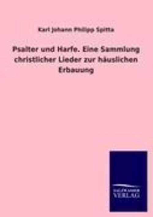 Thumbnail - Psalter Und Harfe. Eine Sammlung Christlicher Lieder Zur Häuslichen