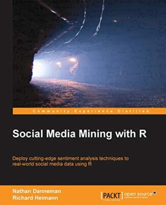 Social Media Mining with R by Richard Heimann, Nathan Danneman (Paperback, 2014)