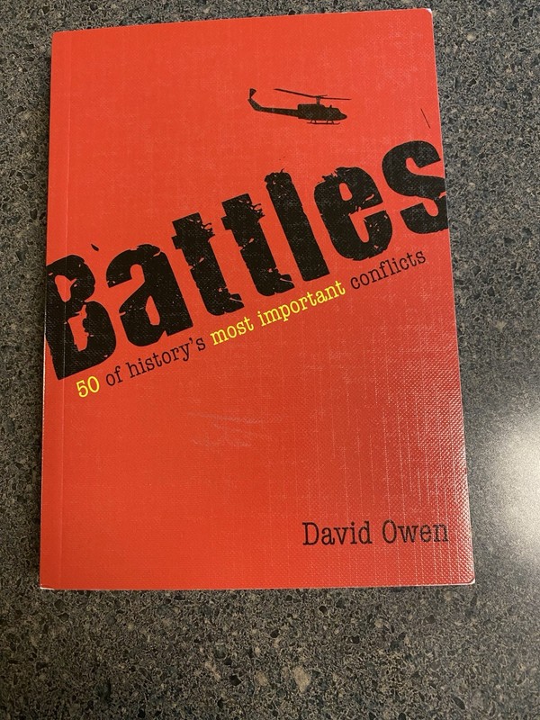 Battles 50 Of History’s Most Important Conflicts. David Owen. Softcover Book.