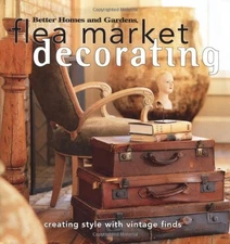 Flea Market Decorating (Better Homes & Gardens) by Vicki Ingham