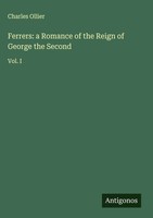 Charles Ollier | Ferrers: A Romance Of The Reign Of George The Second | Buch