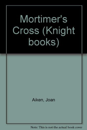 Mortimer's Cross (Knight books)-Joan Aiken, Quentin Blake