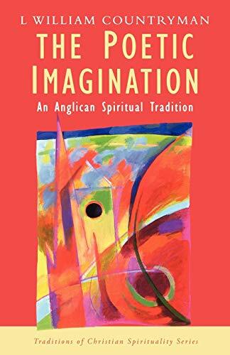 Poetic Imagination: An Anglican Spiritual Tradition (Traditions of Christian Sp