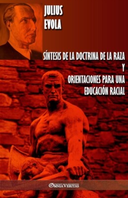 Evola - Sntesis de la Doctrina de la Raza y Orientaciones para una ed - X555z