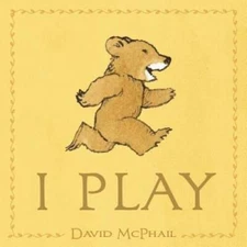 I Play - Board book By McPhail, David - GOOD